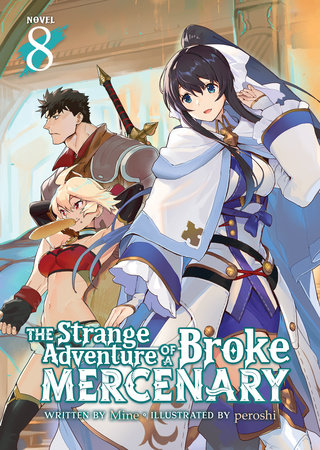 The Strange Adventure of a Broke Mercenary (Light Novel) Vol. 8 by Mine