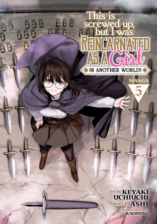 This Is Screwed Up, but I Was Reincarnated as a GIRL in Another World! (Manga) Vol. 5 by Ashi