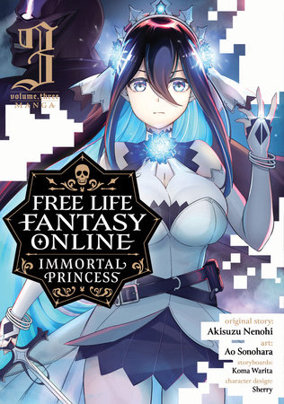 Free Life Fantasy Online: Immortal Princess (Manga) Vol. 3 by Akisuzu Nenohi