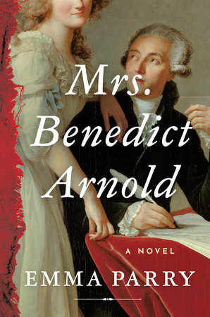 Mrs. Benedict Arnold by Emma Parry