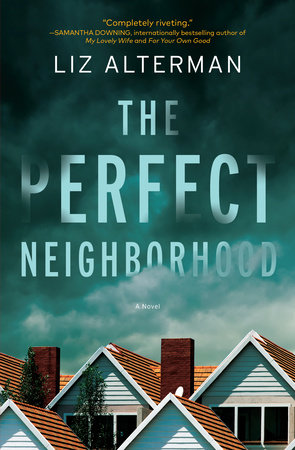 The Perfect Neighborhood by Liz Alterman