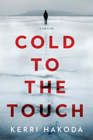 Cold to the Touch by Kerri Hakoda