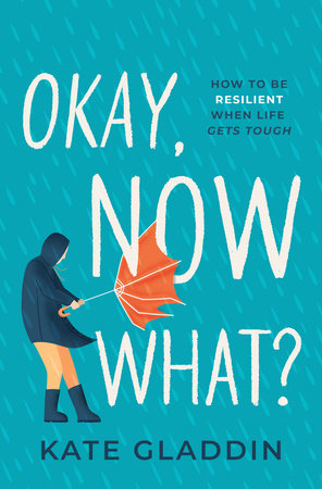 Okay, Now What? by Kate Gladdin