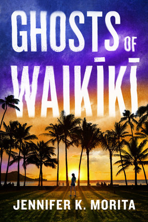Ghosts of Waikiki by Jennifer K. Morita