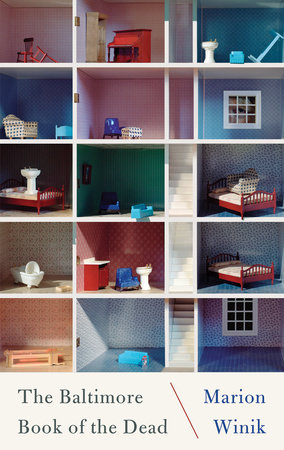 The Baltimore Book of the Dead by Marion Winik