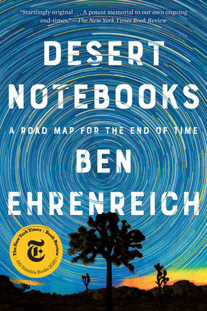 Desert Notebooks by Ben Ehrenreich