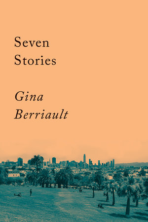 Seven Stories by Gina Berriault