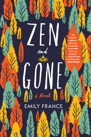 Zen and Gone by Emily France