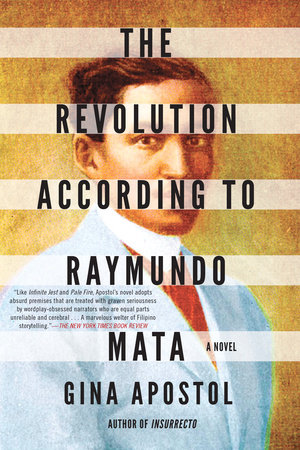 The Revolution According to Raymundo Mata by Gina Apostol