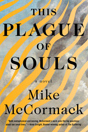 This Plague of Souls by Mike McCormack