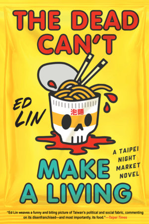 The Dead Can't Make a Living by Ed Lin