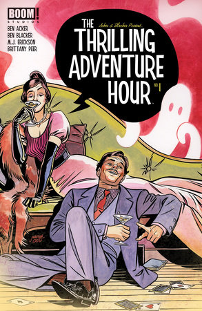 The Thrilling Adventure Hour #1 by Ben Acker and Ben Blacker