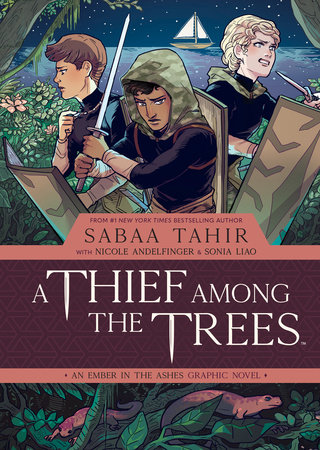 A Thief Among the Trees: An Ember in the Ashes Graphic Novel by Sabaa Tahir and Nicole Andelfinger