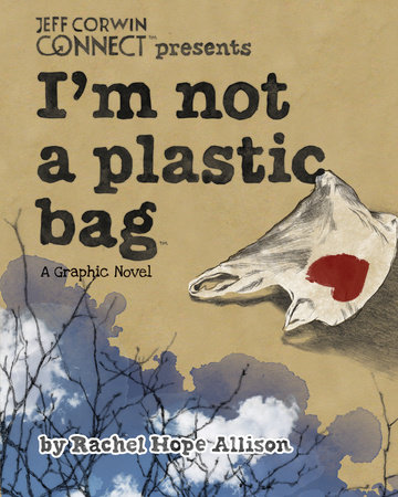 I'm Not a Plastic Bag by Rachel Allison