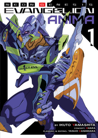 Neon Genesis Evangelion: ANIMA (Light Novel) Vol. 1 by Ikuto Yamashita; Concept by Khara; Planning and Editing by Yasuo Kashihara