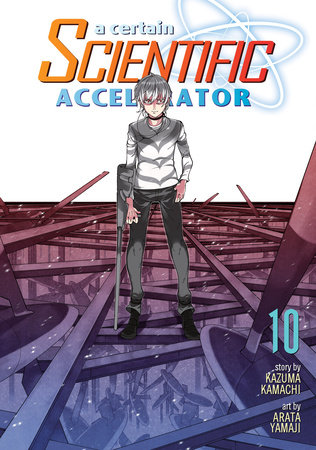 A Certain Scientific Accelerator Vol. 10 by Kazuma Kamachi
