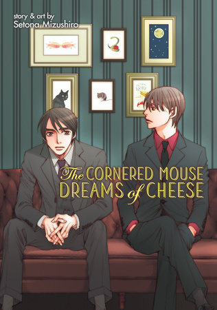 The Cornered Mouse Dreams of Cheese by Setona Mizushiro
