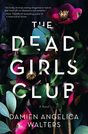 The Dead Girls Club by Damien Angelica Walters