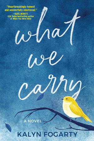 What We Carry by Kalyn Fogarty