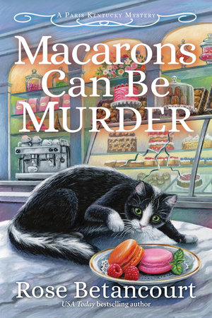 Macarons Can Be Murder by Rose Betancourt
