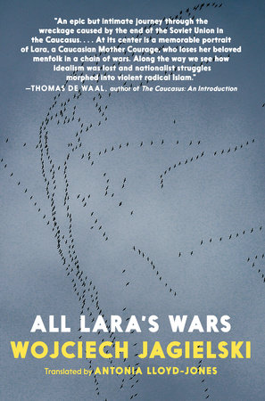 All Lara's Wars by Wojciech Jagielski