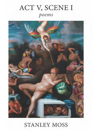 Act V Scene I by Stanley Moss