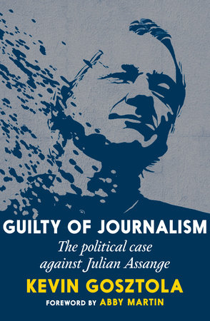 Guilty of Journalism by Kevin Gosztola