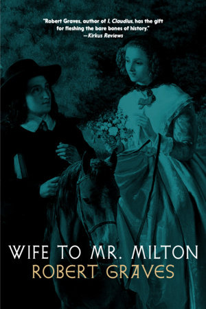 Wife to Mr. Milton by Robert Graves