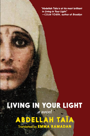 Living in Your Light by Abdellah Taïa
