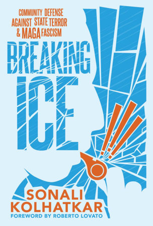 Breaking ICE by Sonali Kolhatkar