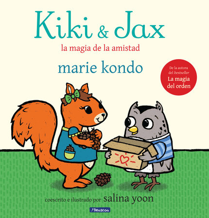 Kiki & Jax: La magia de la amistad / Kiki & Jax: The Life-Changing Magic of Friendship by Marie Kondo and Salina Yoon