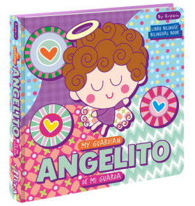 My Guardian Angelito  Angelito de mi guarda: A Bilingual Angel de mi Guarda Prayer Book