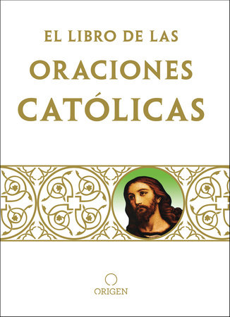 Libro de oraciones católicas / The book of Catholic Prayers by Origen