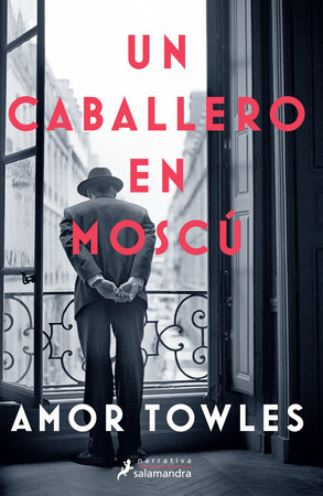 Un caballero en Moscú / A Gentleman in Moscow by Amor Towles