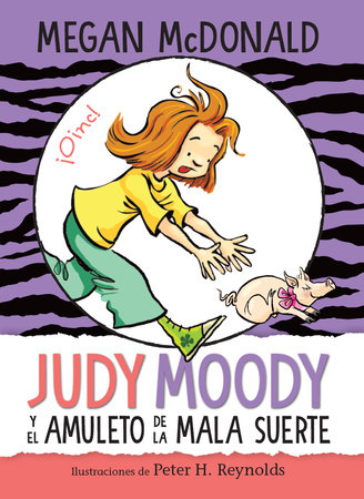 Judy Moody y el amuleto de la mala suerte / Judy Moody and the Bad Luck Charm by Megan McDonald; Peter H. Reynolds