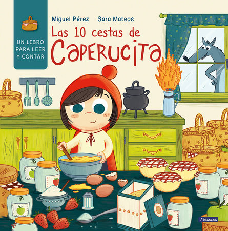 Las 10 cestas de Caperucita / Little Red Riding Hood's 10 Baskets by Miguel Pérez