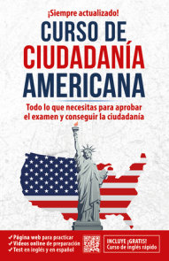 Ciudadanía americana: Todo lo que necesitas para aprobar el examen y conseguir la ciudadanía / US Citizenship Course