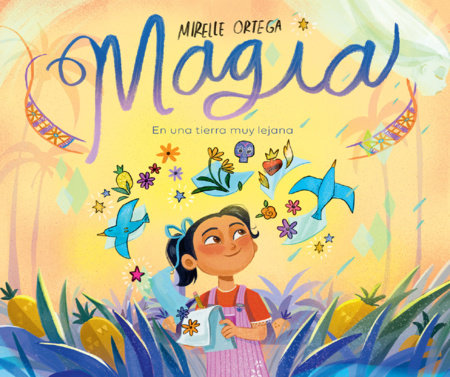 Magia. En una tierra muy lejana / Magic. Once Upon a Faraway Land by Mirelle Ortega
