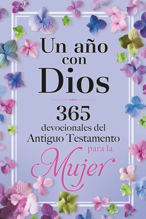 Un año con Dios: 365 devocionales del Antiguo Testamento para la Mujer / A Year with God by Origen