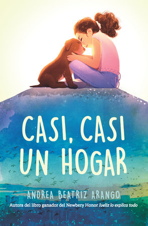 Casi, casi un hogar / Something Like Home by Andrea Beatriz Arango