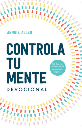 Controla tu mente Devocional / Stop the Spiral Devotional by Jennie Allen