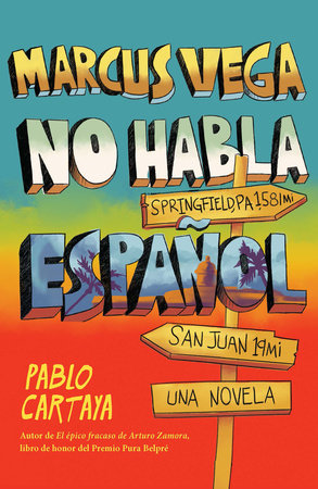 Marcus Vega no habla español / Marcus Vega Doesn’t Speak Spanish by Pablo Cartaya
