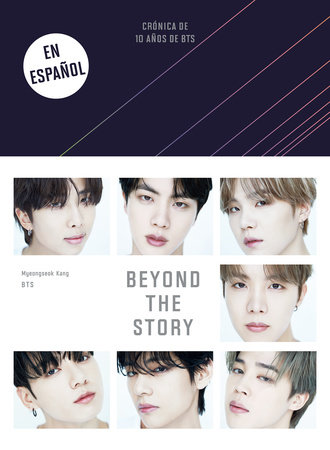Beyond the Story (Crónica de 10 años de BTS) / Beyond the Story: 10-Year Record of BTS by Myeongseok  Kang and BTS