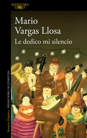 Le dedico mi silencio / I Give You My Silence by Mario Vargas Llosa