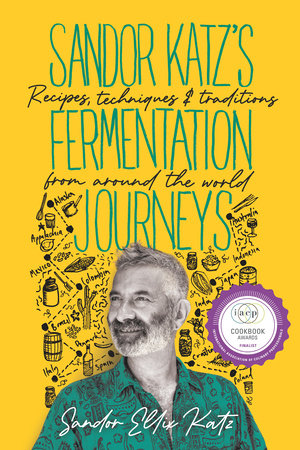 Sandor Katz's Fermentation Journeys by Sandor Ellix Katz