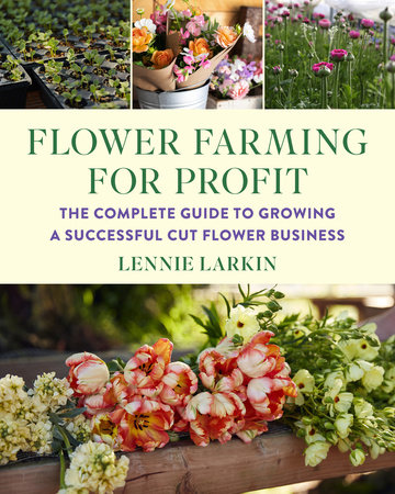 Flower Farming for Profit by Lennie Larkin