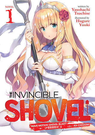 The Invincible Shovel (Light Novel) Vol. 1 by Yasohachi Tsuchise