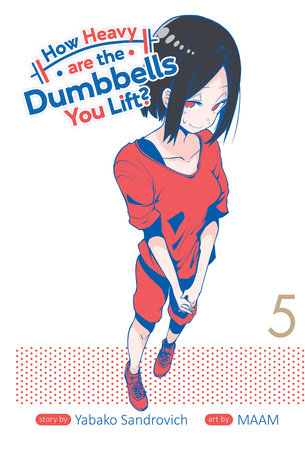 How Heavy are the Dumbbells You Lift? Vol. 5 by Yabako Sandrovich