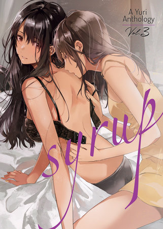 Syrup: A Yuri Anthology Vol. 3 by Milk Morinaga