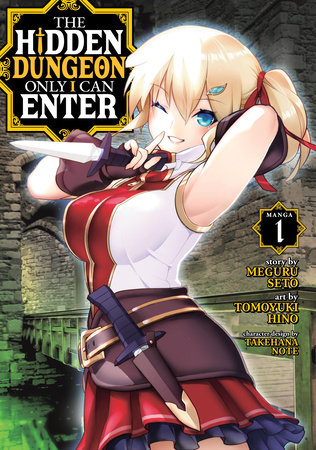 The Hidden Dungeon Only I Can Enter (Manga) Vol. 1 by Meguru Seto; Illustrated by Tomoyuki Hino